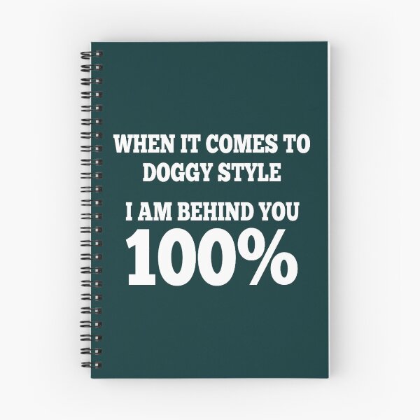 Item preview, When it comes to Doggy Style I am behind you 100 designed and sold by DelmerBotsford.