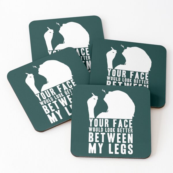 Item preview, YOUR FACE WOULD LOOK BETTER BETWEEN MY LEGS! GIFT designed and sold by DelmerBotsford.