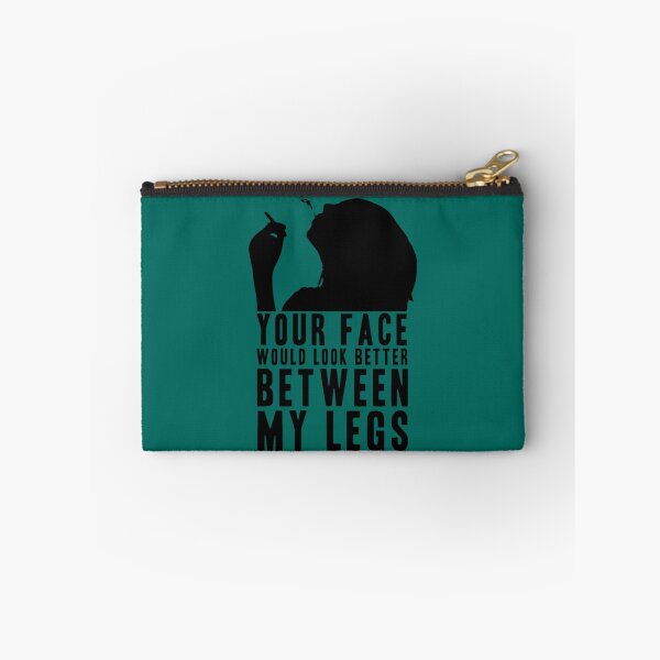Item preview, YOUR FACE WOULD LOOK BETTER BETWEEN MY LEGS! GIFT  designed and sold by DelmerBotsford.