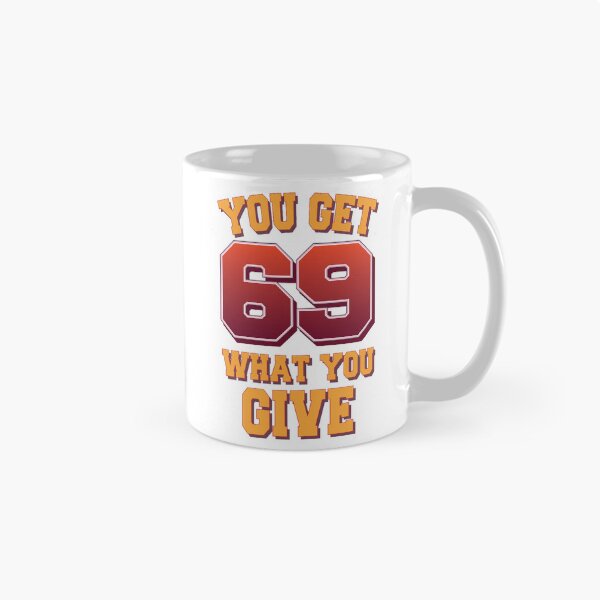Item preview, You get what you give - 69 position designed and sold by DelmerBotsford.
