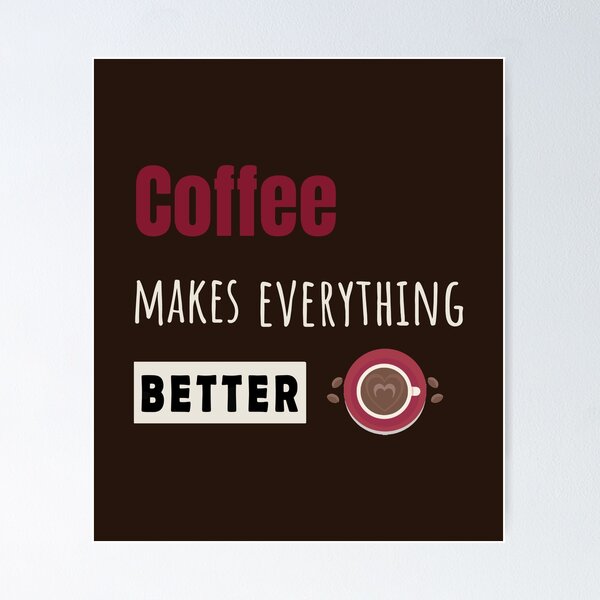 Item preview,  Coffee Makes everything better designed and sold by mixedart11.