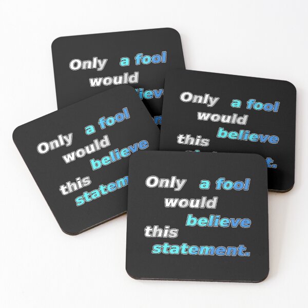 Item preview, Only a fool would believe this statement. designed and sold by Happy critter co..