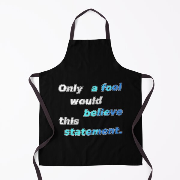 Item preview, Only a fool would believe this statement. designed and sold by chaiyarit.