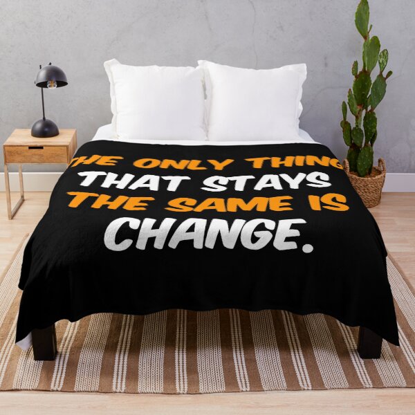 Item preview, The only thing that stays the same is change. designed and sold by chaiyarit.