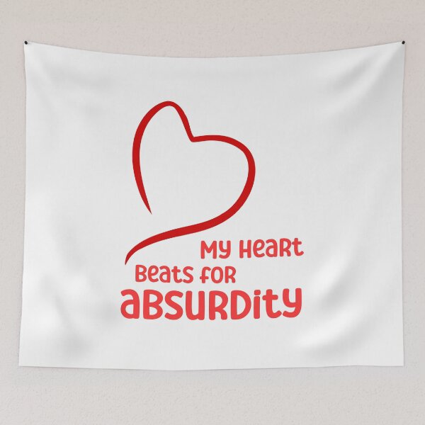 Item preview, My heart beats for absurdity designed and sold by CleanDecor.