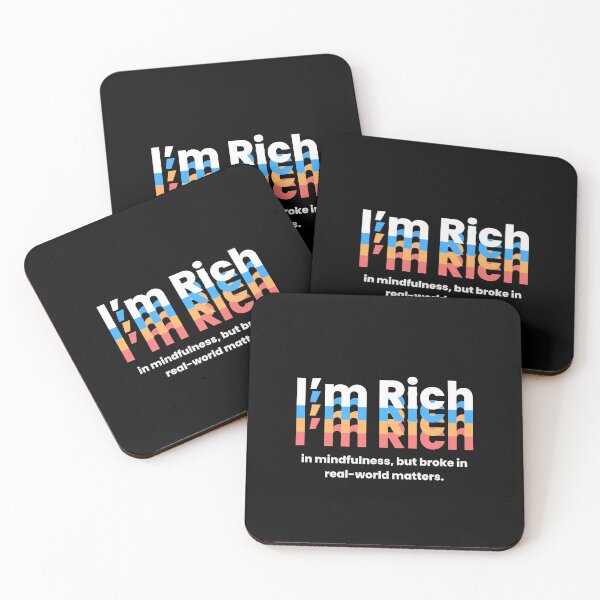 Item preview, I'm Rich: in mindfulness, but broke in real-world matters. designed and sold by MayaDelaye.