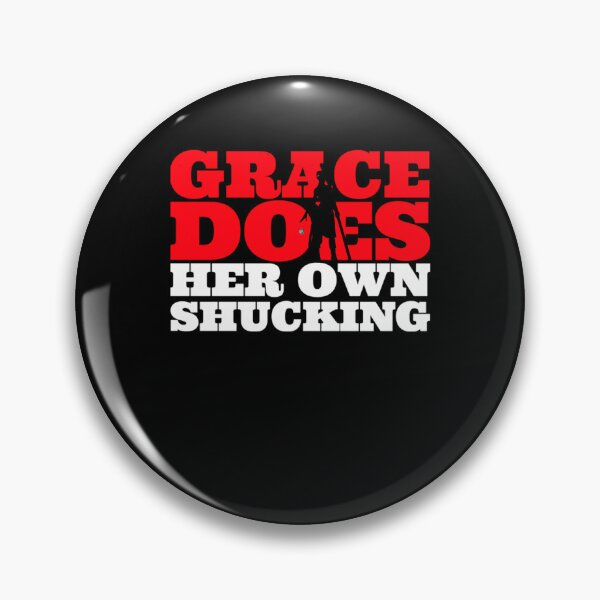 Item preview, Grace Does Her Own Shucking designed and sold by CrestStella80.