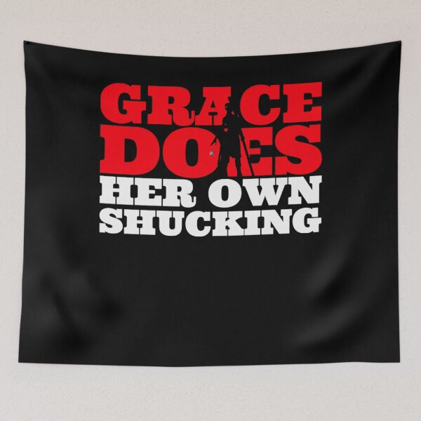 Item preview, Grace Does Her Own Shucking designed and sold by CrestStella80.