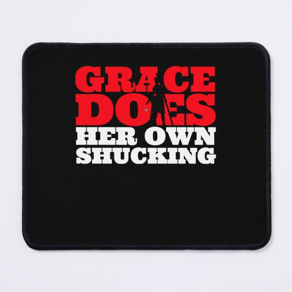 Item preview, Grace Does Her Own Shucking designed and sold by CrestStella80.