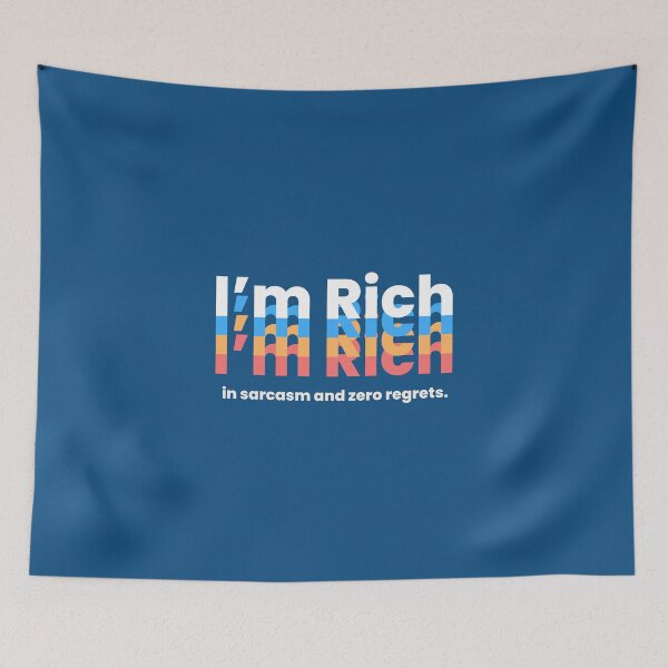 Item preview, I'm Rich: in sarcasm and zero regrets. designed and sold by MayaDelaye.