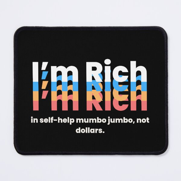 Item preview, I'm Rich: in self-help mumbo jumbo, not dollars. designed and sold by MayaDelaye.