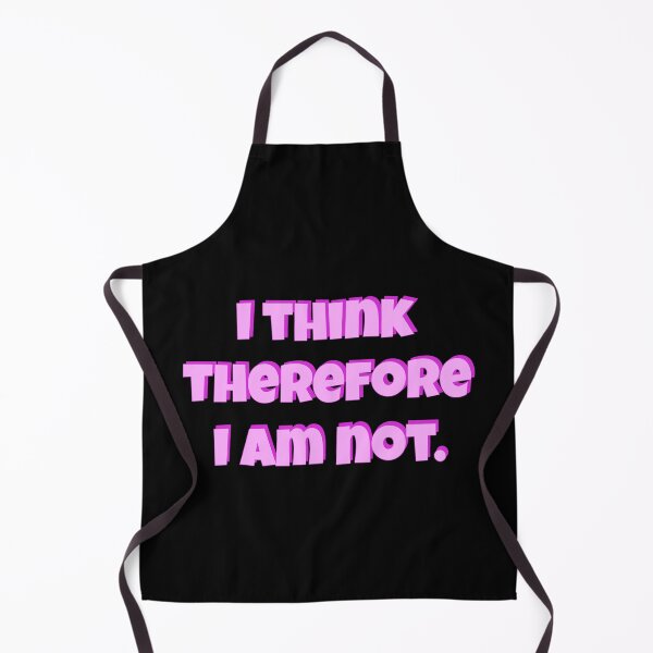 Item preview, I think therefore I am not. designed and sold by chaiyarit.