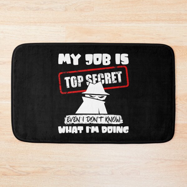 Item preview, My Job Is Top Secret Even I Don’t Know What I’m Doing (Dark Shirts) designed and sold by Petrolhead T-Shirts and Art.