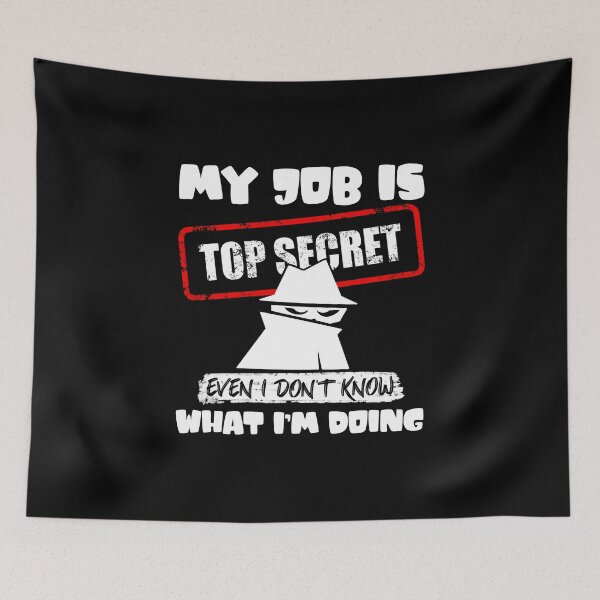 Item preview, My Job Is Top Secret Even I Don’t Know What I’m Doing (Dark Shirts) designed and sold by Petrolhead T-Shirts and Art.