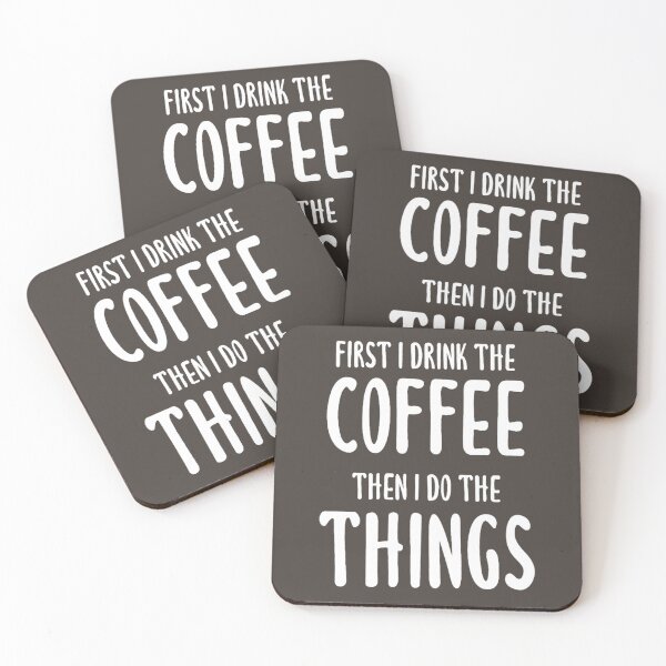 Item preview, First I Drink The Coffee, Then I Do The Things (Black) designed and sold by NGOKAKI.