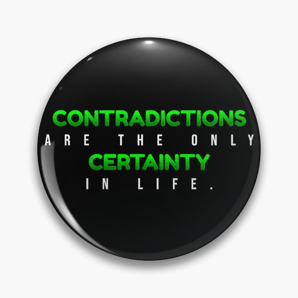Item preview, Contradictions are the only certainty in life. designed and sold by chaiyarit.