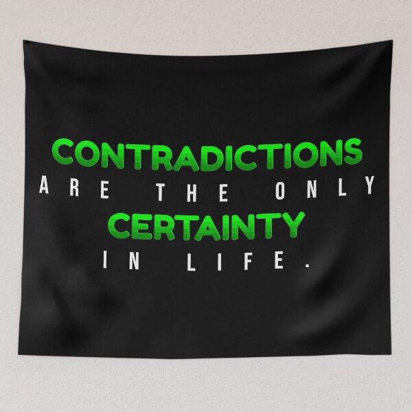 Item preview, Contradictions are the only certainty in life. designed and sold by chaiyarit.