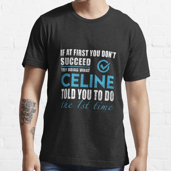 Celine T Shirt Cool new funny name fan cheap gift tee-Teechatpro