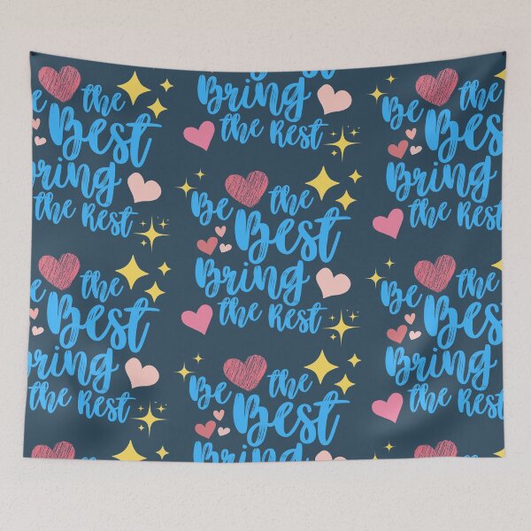 Item preview, Be the Best, Bring the Rest Quote designed and sold by Hyraxisz.