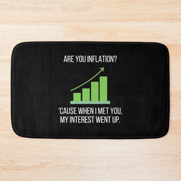 Item preview, Are You Inflation? Cause When I Met You, My Interest Went Up - Economics, Politics, Philosophy, Law, Intellectual Jokes and Quotes designed and sold by ethanzakicab.