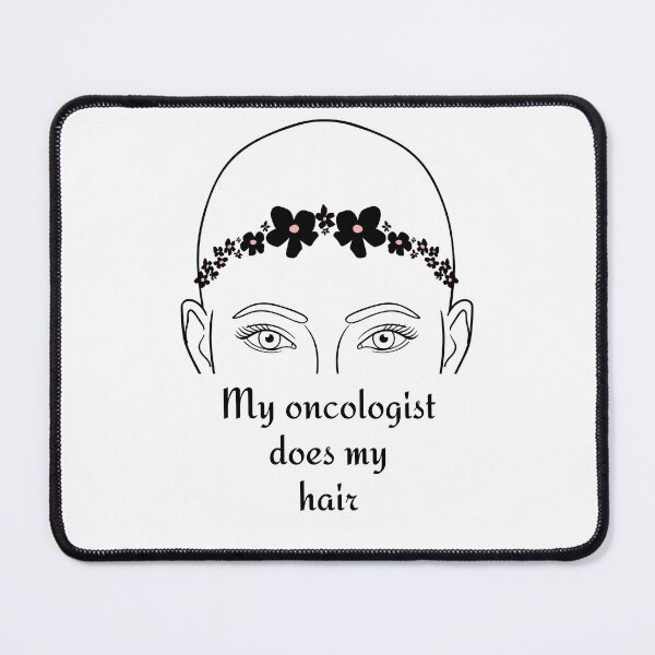 Item preview, My oncologist does my hair designed and sold by Simea8.