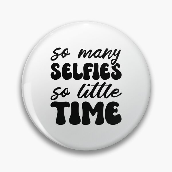 Item preview, So Many Selfies So Little Time Ironic Selfie Humor designed and sold by Designer-Girl.
