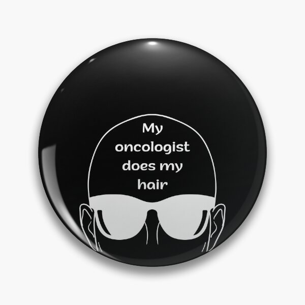 Item preview, My oncologist does my hair designed and sold by Simea8.