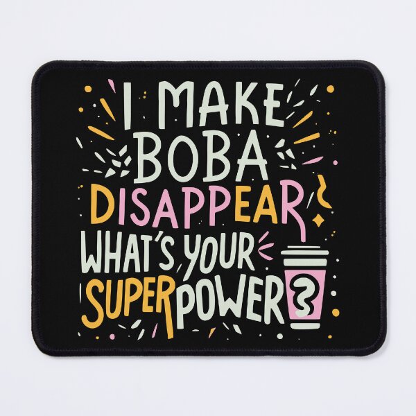 Item preview, I Make Boba Disappear What’s Your Superpower designed and sold by tw2us.