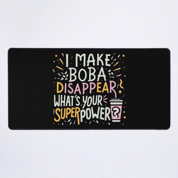 Item preview, I Make Boba Disappear What’s Your Superpower designed and sold by tw2us.