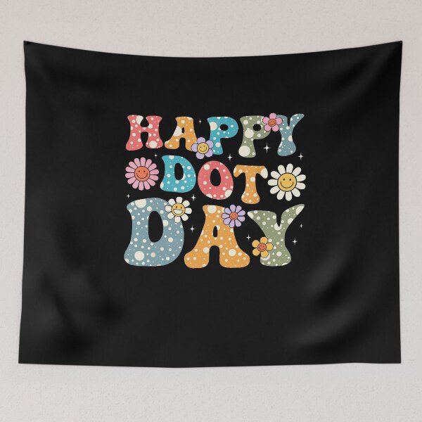Item preview, Happy Dot Day Hippie Flowers Retro Groovy Teacher Women Kids  designed and sold by MissRasheedHam.