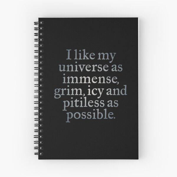 Item preview, I like my universe as immense, grim, icy and pitiless as possible. v.5 designed and sold by x1brett.