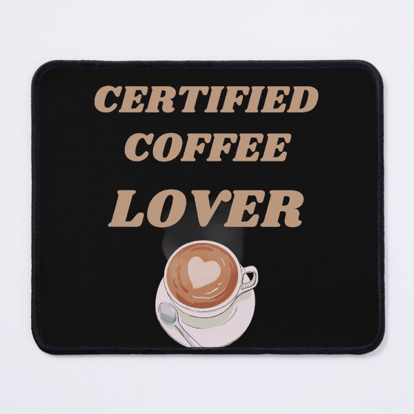 Item preview, Certified coffee lover designed and sold by WickyWildLife.