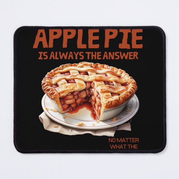 Item preview, Apple pie is always the answer  designed and sold by Jaro90.