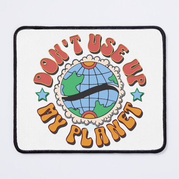 Item preview, Don't use up my planet! designed and sold by DistinctDesignz.