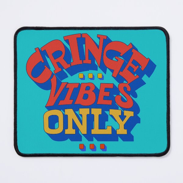 Item preview, Cringe Vibes Only designed and sold by mensijazavcevic.