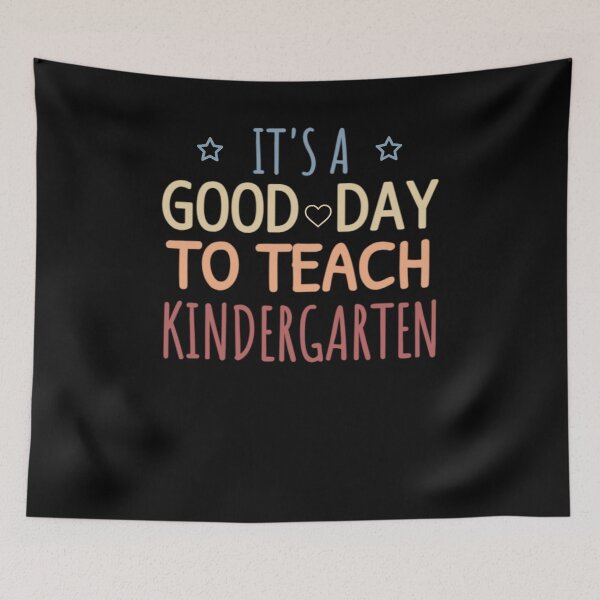 Item preview, It's A Good Day To Teach Kindergarten designed and sold by Thevulcano.