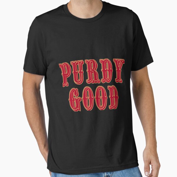 Item preview, Purdy Good Brock Purdy SF 49ers quarterback   designed and sold by Doraoh.