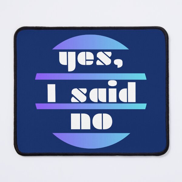 Item preview, Yes, I said no - white letters on a blue circle background designed and sold by SplashTastic.