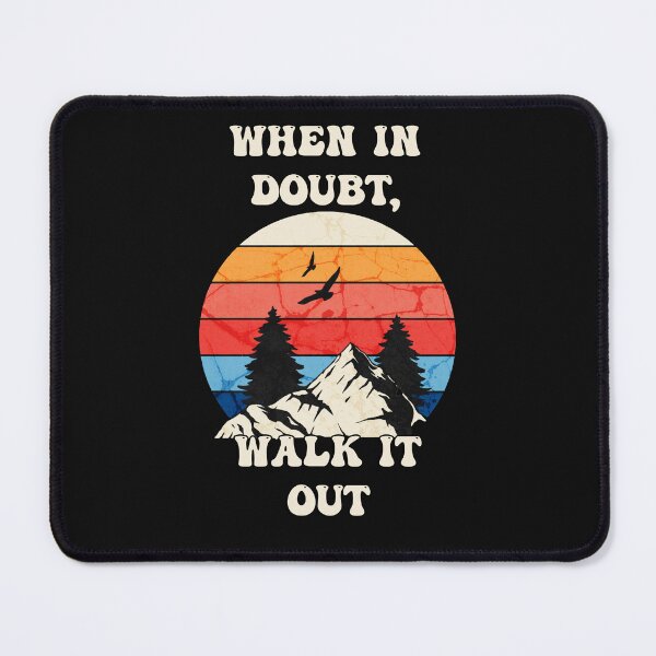 Item preview, When In Doubt Walk It Out Mountain Hiking Nature designed and sold by tamdevo1.