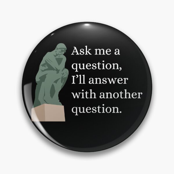 Item preview, Ask Me A Question and I'll Answer With Another Question - Philosophy, Leadership, and Intellectual Quotes designed and sold by ethanzakicab.