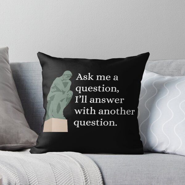 Item preview, Ask Me A Question and I'll Answer With Another Question - Philosophy, Leadership, and Intellectual Quotes designed and sold by ethanzakicab.