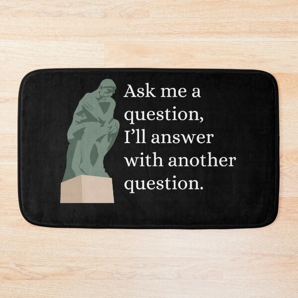 Item preview, Ask Me A Question and I'll Answer With Another Question - Philosophy, Leadership, and Intellectual Quotes designed and sold by ethanzakicab.