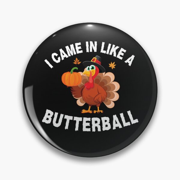 Item preview, I Came In Like A Butterball Funny Turkey Thanksgiving designed and sold by woshgo.