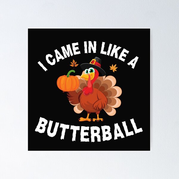 Item preview, I Came In Like A Butterball Funny Turkey Thanksgiving designed and sold by woshgo.