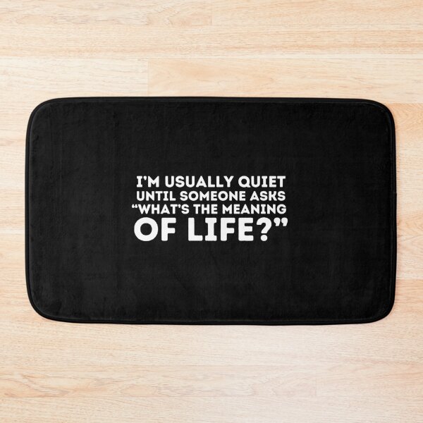 Item preview, I'm usually quiet until someone asks what the meaning of life is - Philosophy, Intellectual, Logic, and Leadership Quotes designed and sold by ethanzakicab.