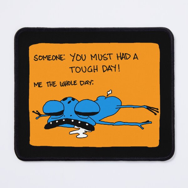 Item preview, Yeah…it was a tough day. designed and sold by Tschusschfrosch.