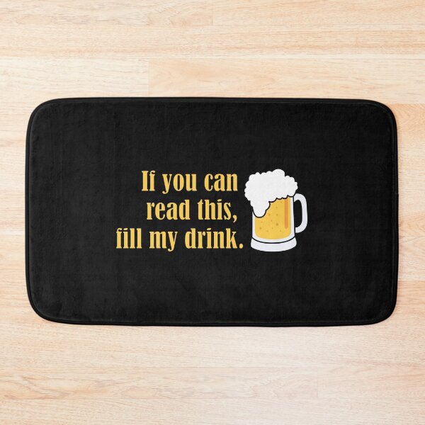 Item preview, IF YOU CAN READ THIS, FILL MY DRINK designed and sold by Ultimatedezign.