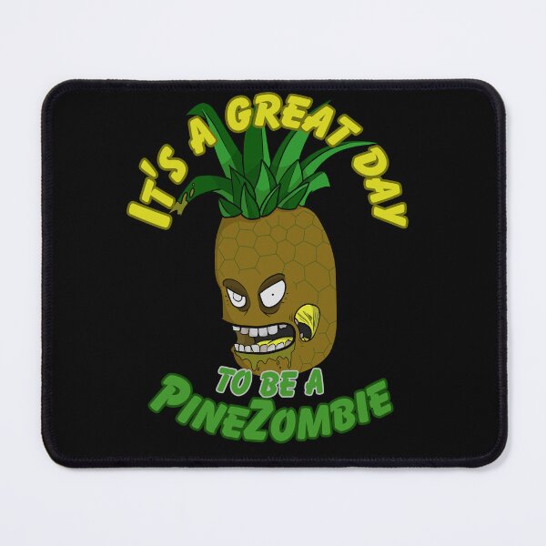 Item preview,  It's a great day to be a PineZombie designed and sold by Fr0mtheMachine.