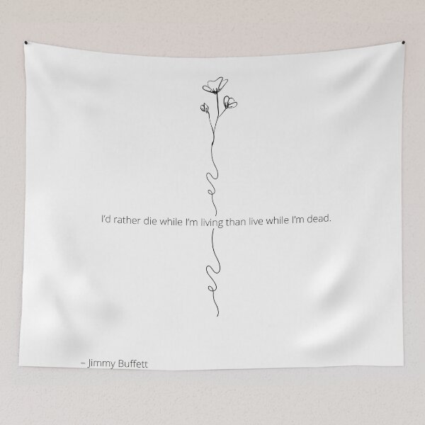 Item preview, Jimmy Buffet Quote designed and sold by TenOversix.