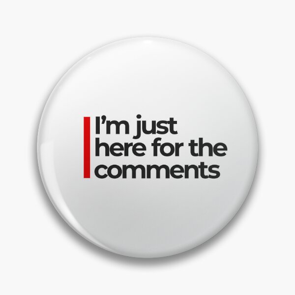 Item preview, I'm Just Here For The Comments designed and sold by darkworldhumans.
